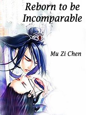 cover image of Reborn to be Incomparable